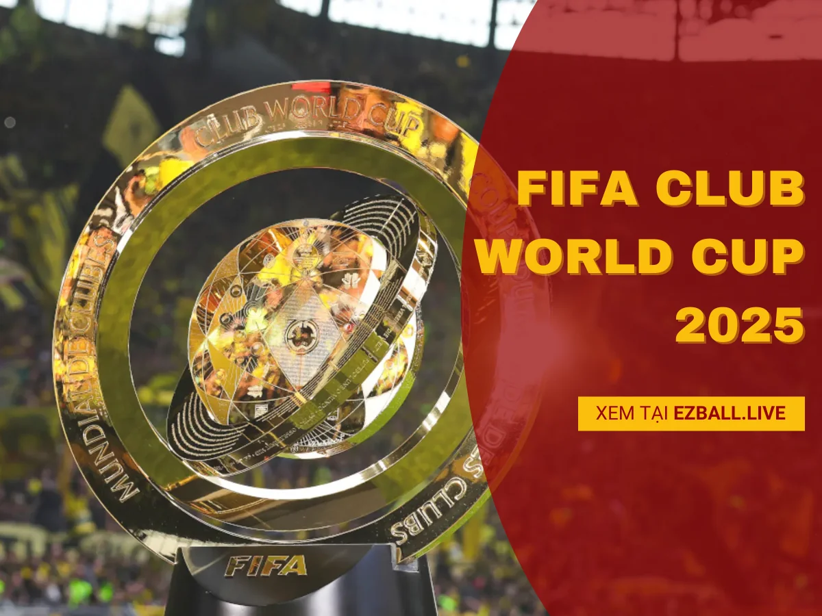 TRỰC TIẾP FIFA CLUB WORLD CUP 2025