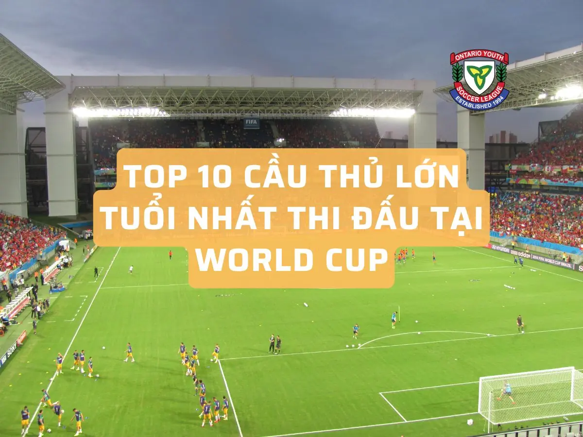 Top 10 cầu thủ lớn tuổi nhất thi đấu tại World Cup