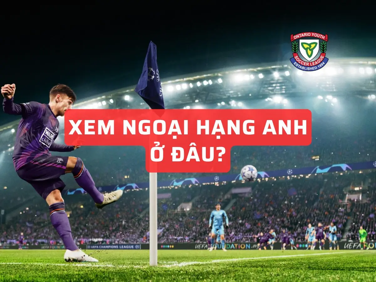 xem ngoại hạng anh ở đâu