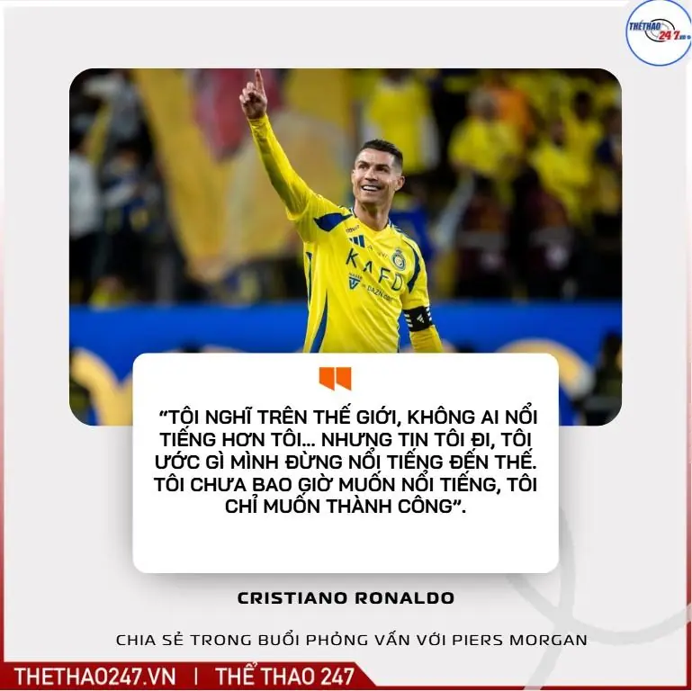 Cristiano Ronaldo: “Không ai nổi tiếng hơn tôi trên thế giới”